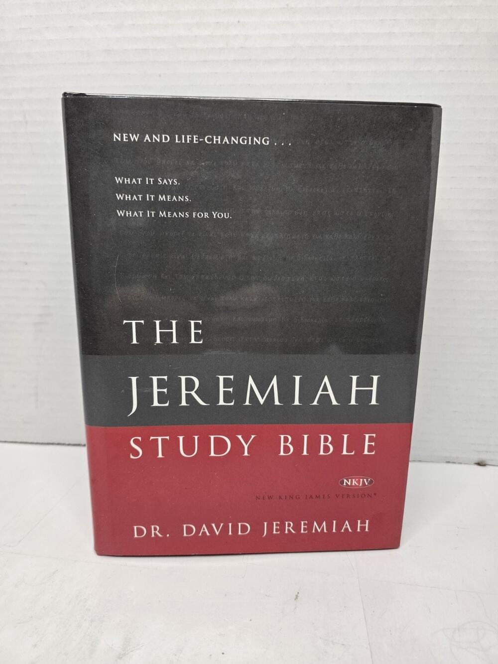 Jeremiah Study Bible, NKJV: Jacketed Hardcover : What It Says. What It Means....